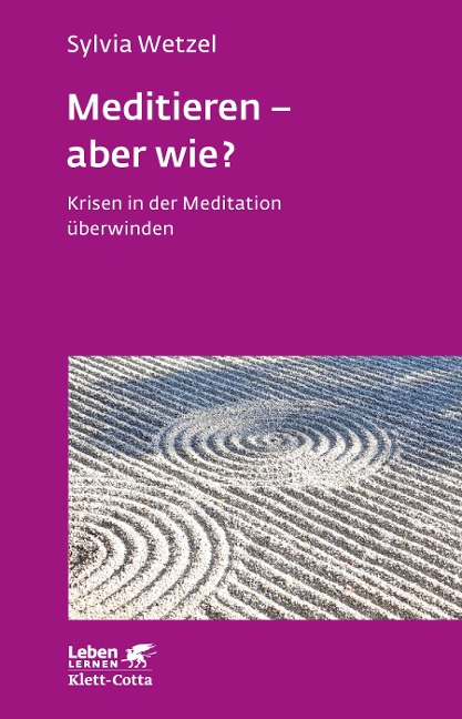 Meditieren - aber wie? (Leben lernen, Bd. 294) - Sylvia Wetzel