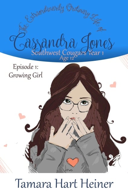 Episode 1: Growing Girl (Southwest Cougars Seventh Grade, #1) - Tamara Hart Heiner