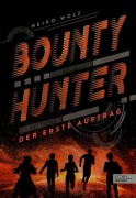 Cover-Bild zum Titel 'Bounty Hunter - Der erste Auftrag' von 'Heiko Wolz'