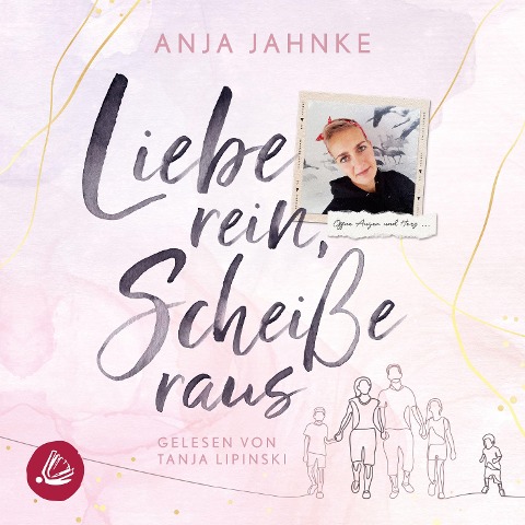 Liebe rein, Scheiße raus - Anja Jahnke