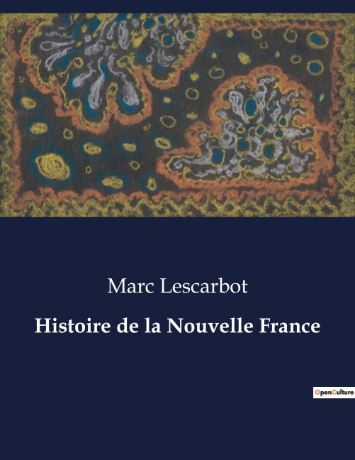 Histoire de la Nouvelle France - Marc Lescarbot