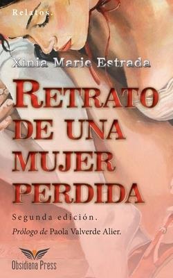 Retrato de una mujer perdida - Xinia Marie Estrada