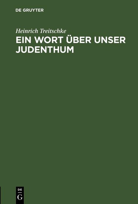 Ein Wort über unser Judenthum - Heinrich Treitschke