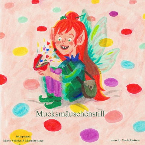 Mucksmäuschenstill - Maria Boettner