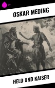 Cover-Bild zum Titel 'Held und Kaiser' von 'Oskar Meding'