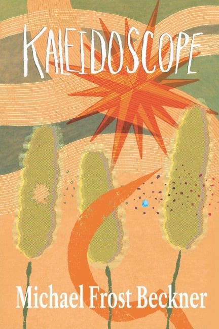 Kaleidoscope - Michael Frost Beckner