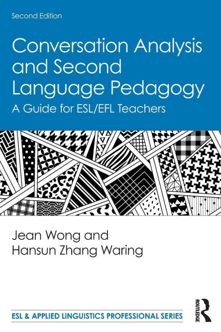 Conversation Analysis and Second Language Pedagogy - Jean Wong, Hansun Zhang Waring