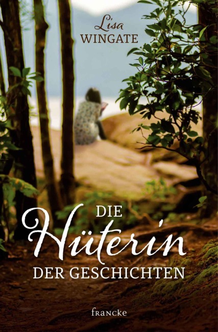 Die Hüterin der Geschichten - Lisa Wingate