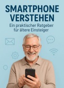 Cover-Bild zum Titel 'Smartphone verstehen - Ein praktischer Ratgeber für ältere Einsteiger' von 'Marcin Stoklosa'
