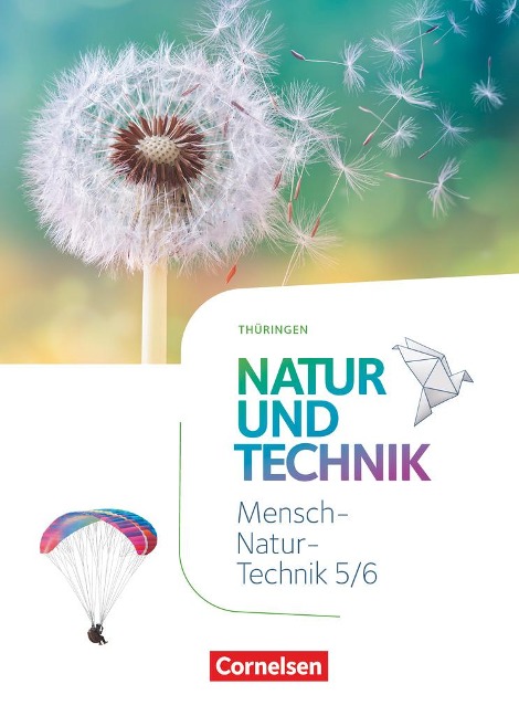 Natur und Technik 5./6. Schuljahr. Naturwissenschaften - Thüringen - Schülerbuch - Elke Göbel, Engelhardt Göbel, Volker Vopel
