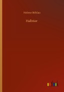 Cover-Bild zum Titel 'Halbtier' von 'Helene Böhlau'