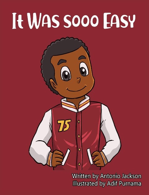 It Was Sooo Easy - Antonio Jackson, Young Authors Publishing