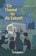 Cover-Bild zum Titel 'Ein Channel für die Zukunft / x-light' von 'Judith Le Huray'