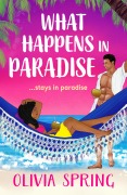 What Happens in Paradise - Olivia Spring