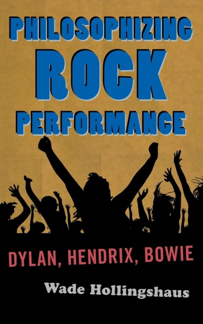 Philosophizing Rock Performance - Wade Hollingshaus