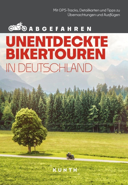 KUNTH Abgefahren, Unentdeckte Bikertouren in Deutschland - Stephan Fennel