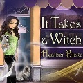 It Takes a Witch Lib/E: A Wishcraft Mystery - Heather Blake