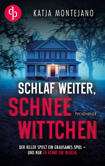 Schlaf weiter, Schneewittchen | Ein düsterer Psychothriller - Katja Montejano
