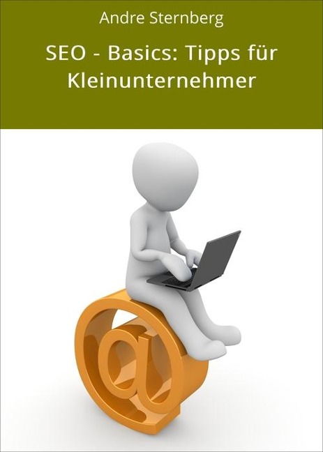 SEO - Basics: Tipps für Kleinunternehmer - Andre Sternberg