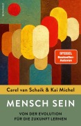 Cover-Bild zum Titel 'Mensch sein' von 'Carel van Schaik, Kai Michel'