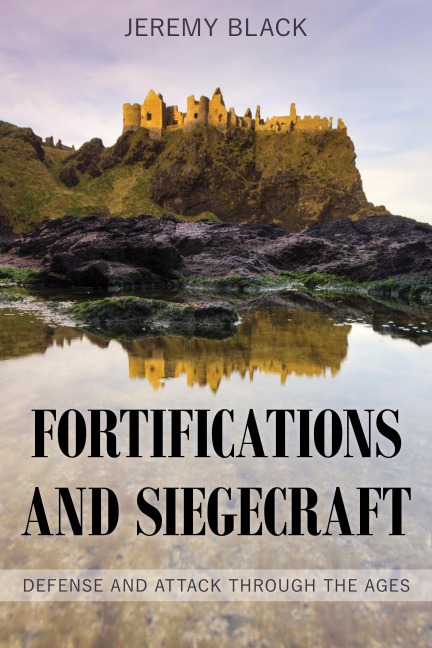 Fortifications and Siegecraft - Jeremy Black