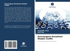 Cover-Bild zum Titel 'Konvergenz-Annahme-Modell (CAM)' von 'Sung-Bin Yoon, Erin Cho'