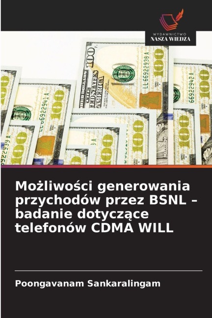 Mo¿liwo¿ci generowania przychodów przez BSNL - badanie dotycz¿ce telefonów CDMA WILL - Poongavanam Sankaralingam