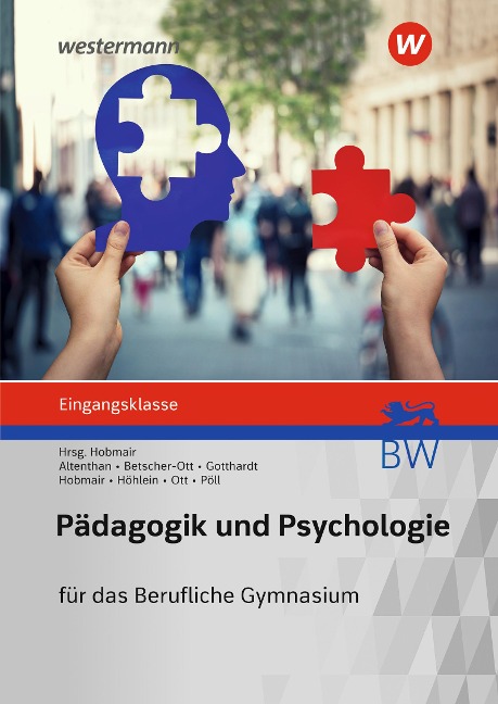 Pädagogik/Psychologie. Eingangsklasse: Schulbuch. Berufliches Gymnasium in Baden-Württemberg - Rosmaria Pöll, Sophia Altenthan, Wilhelm Ott, Sylvia Betscher-Ott, Hermann Hobmair