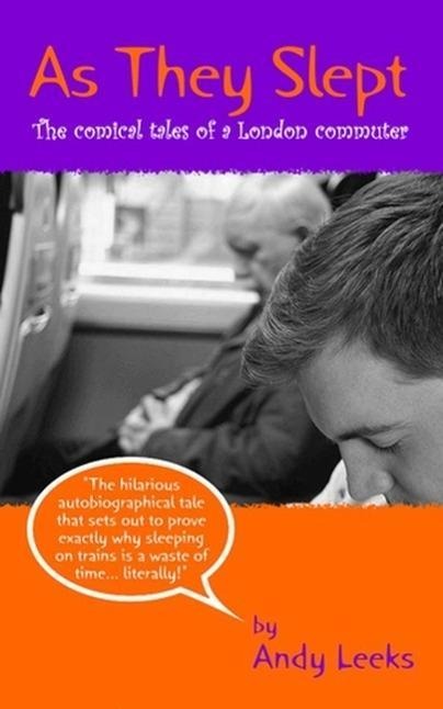 As They Slept (The comical tales of a London commuter) - Andy Leeks