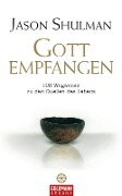 Cover-Bild zum Titel 'Gott empfangen' von 'Jason Shulman'