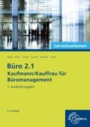 Cover-Bild zum Titel 'Büro 2.1 - Kaufmann/Kauffrau für Büromanagement, Lernsituationen, 1. Ausbildungsjahr' von 'Martin Debus, Annika Scholz, Britta Camin, Alexander Schneider, Andreas Laroche'