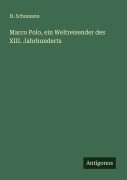 Cover-Bild zum Titel 'Marco Polo, ein Weltreisender des XIII. Jahrhunderts' von 'H. Schumann'