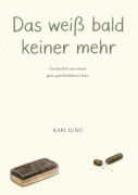 Cover-Bild zum Titel 'Das weiß bald keiner mehr' von 'Karl Lund'