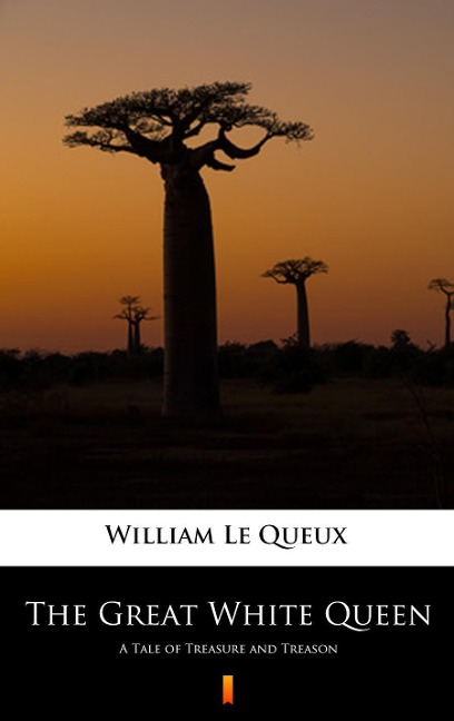 The Great White Queen - William Le Queux