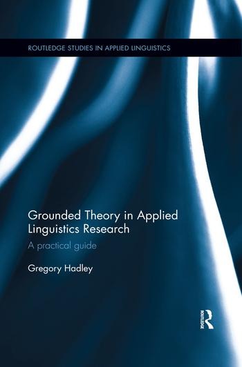 Grounded Theory in Applied Linguistics Research - Gregory Hadley