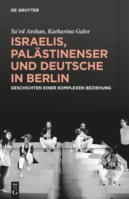 Israelis, Palästinenser und Deutsche in Berlin - Sa'ed Atshan, Katharina Galor