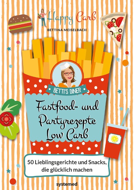 Happy Carb: Fastfood- und Partyrezepte Low Carb - Bettina Meiselbach