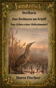 Cover-Bild zum Titel 'Faunatastisch® #21 Stellara Das Dröhnen im Schilf' von 'Horst Fischer'