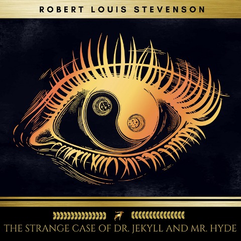 The Strange Case of Dr. Jekyll and Mr. Hyde - Robert Louis Stevenson