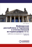 Cover-Bild zum Titel 'Vejmarskaq respublika w Germanii w otechestwennoj istoriografii XX w.' von 'Oleg Terehow'