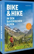 Cover-Bild zum Titel 'Bike & Hike in den bayerischen Alpen' von 'Arnold Zimprich'