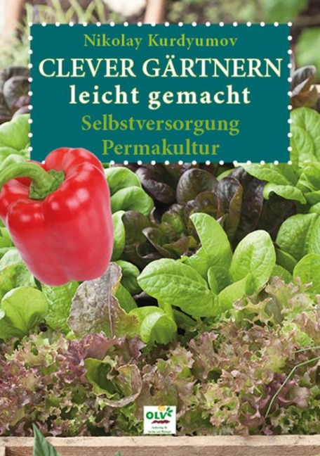 Clever Gärtnern leicht gemacht - Nikolay Kurdyumov