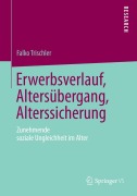 Erwerbsverlauf, Altersübergang, Alterssicherung - Falko Trischler