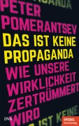 Cover-Bild zum Titel 'Das ist keine Propaganda' von 'Peter Pomerantsev'