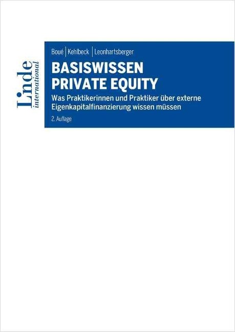 Basiswissen Private Equity - Andreas R. Boué, Heike Kehlbeck, Werner Leonhartsberger