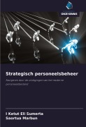 Cover-Bild zum Titel 'Strategisch personeelsbeheer' von 'I Ketut Eli Sumerta, Saortua Marbun'