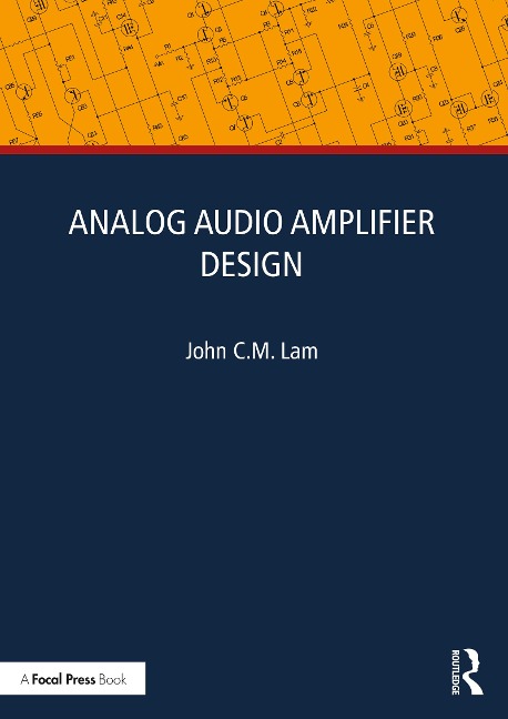 Analog Audio Amplifier Design - John C. M. Lam