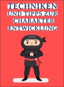 Cover-Bild zum Titel 'Techniken und Tipps zu Charakterentwicklung. Ebook in deutscher Sprache.' von 'Otmar Trierweiler'