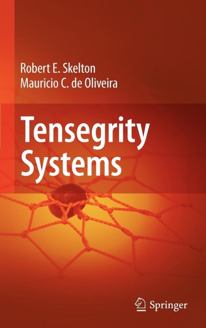 Tensegrity Systems - Robert E Skelton, Mauricio C de Oliveira