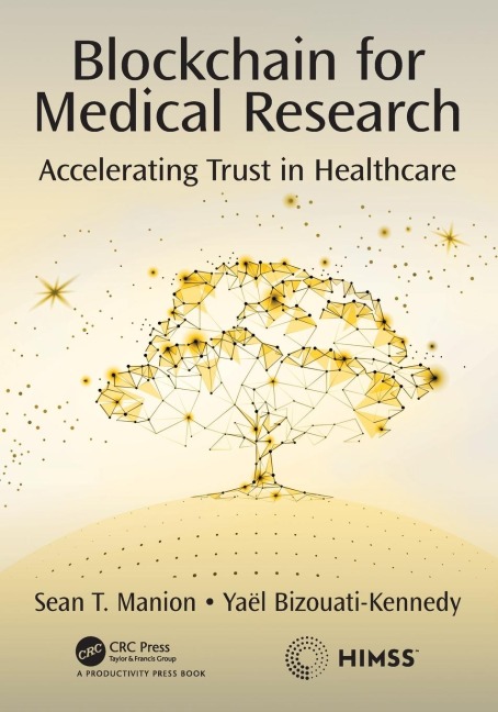 Blockchain for Medical Research - Sean T. Manion, Yaël Bizouati-Kennedy